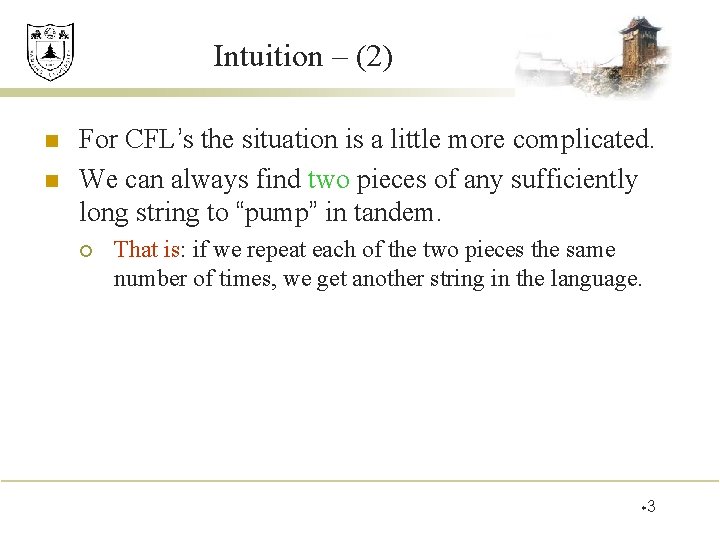 Intuition – (2) n n For CFL’s the situation is a little more complicated.