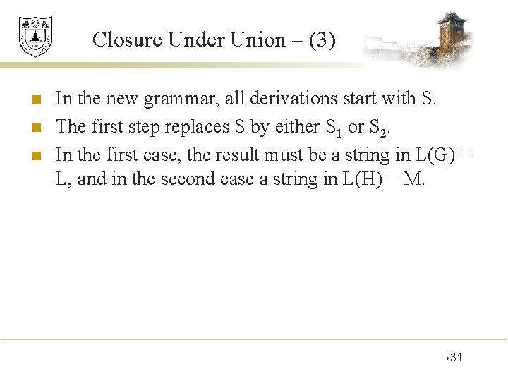 Closure Under Union – (3) n n n In the new grammar, all derivations