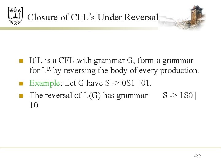 Closure of CFL’s Under Reversal n n n If L is a CFL with