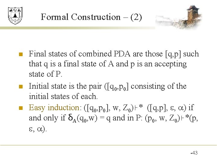 Formal Construction – (2) n n n Final states of combined PDA are those