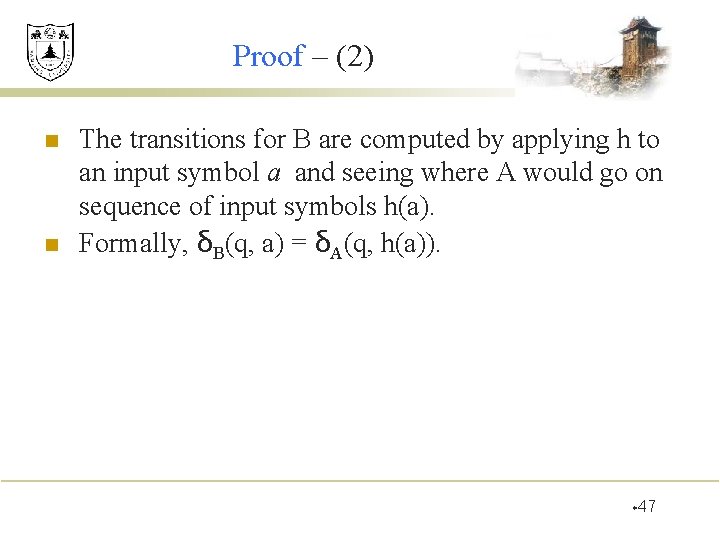 Proof – (2) n n The transitions for B are computed by applying h