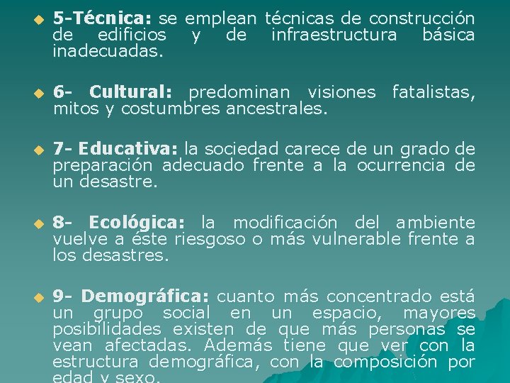 u 5 -Técnica: se emplean técnicas de construcción de edificios y de infraestructura básica
