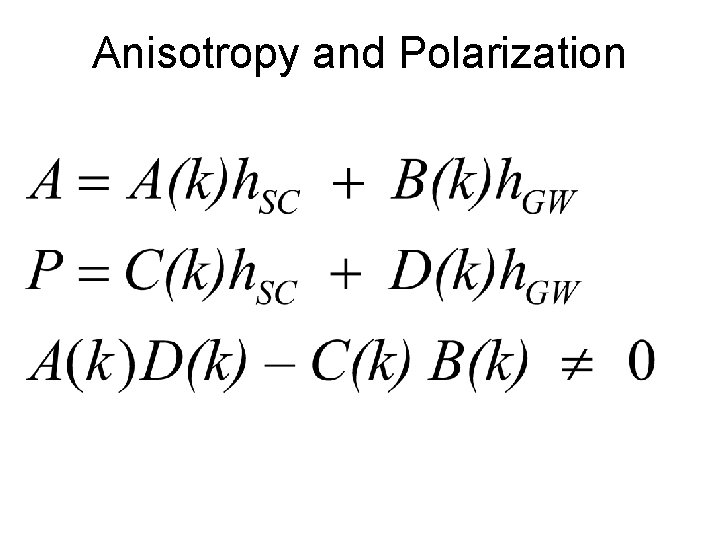 Anisotropy and Polarization 