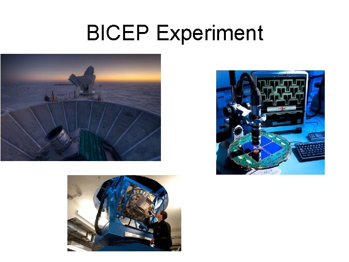 BICEP Experiment 