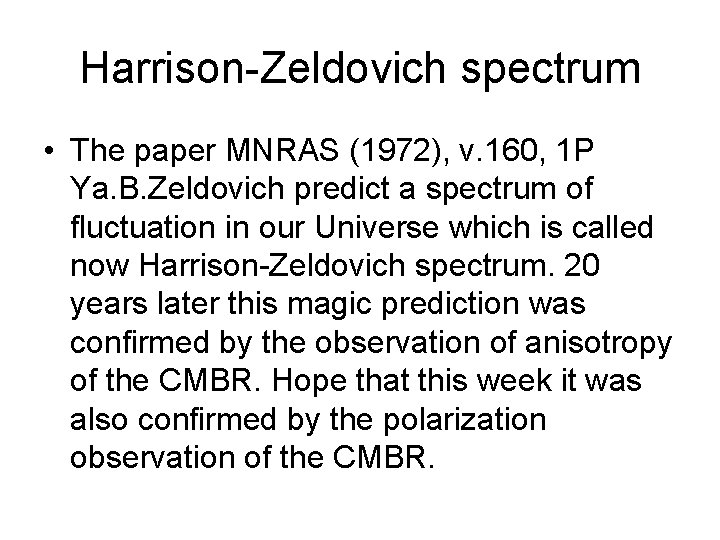 Harrison-Zeldovich spectrum • The paper MNRAS (1972), v. 160, 1 P Ya. B. Zeldovich