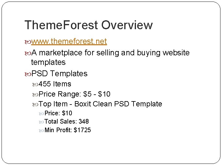 Theme. Forest Overview www. themeforest. net A marketplace for selling and buying website templates