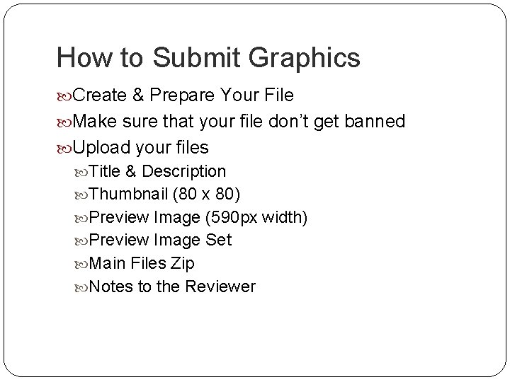 How to Submit Graphics Create & Prepare Your File Make sure that your file