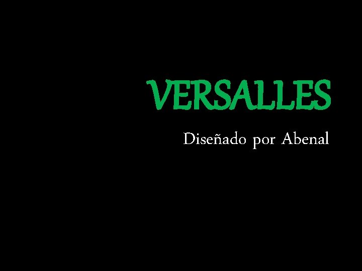 VERSALLES Diseñado por Abenal 