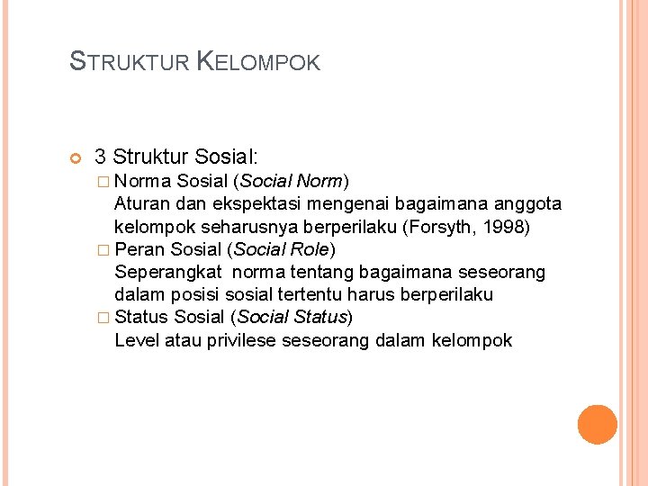 STRUKTUR KELOMPOK 3 Struktur Sosial: � Norma Sosial (Social Norm) Aturan dan ekspektasi mengenai