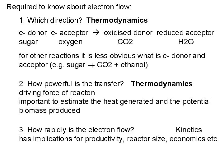 Required to know about electron flow: 1. Which direction? Thermodynamics e- donor e- acceptor Required to know about electron flow: 1. Which direction? Thermodynamics e- donor e- acceptor