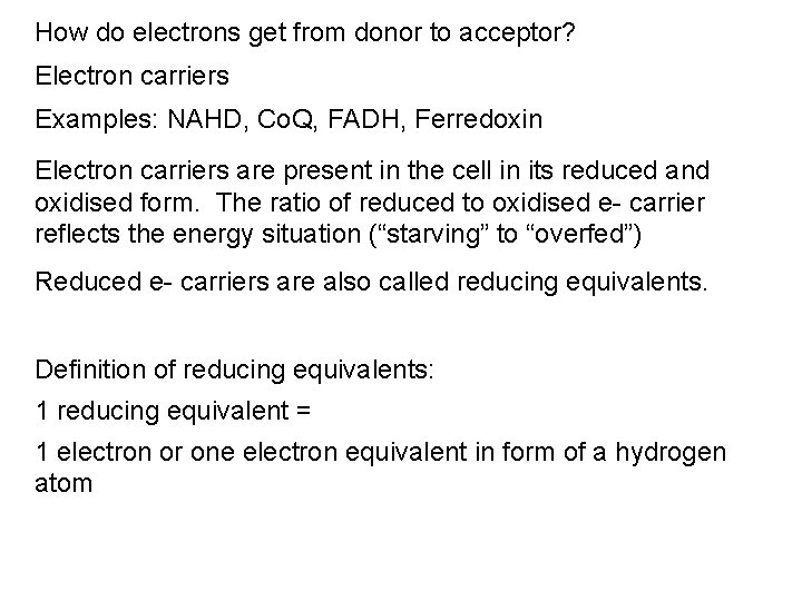 How do electrons get from donor to acceptor? Electron carriers Examples: NAHD, Co. Q, How do electrons get from donor to acceptor? Electron carriers Examples: NAHD, Co. Q,