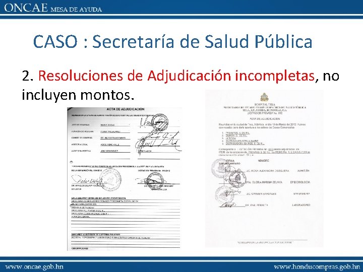 CASO : Secretaría de Salud Pública 2. Resoluciones de Adjudicación incompletas, no incluyen montos.