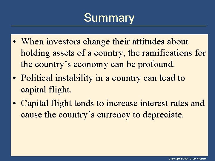 Summary • When investors change their attitudes about holding assets of a country, the