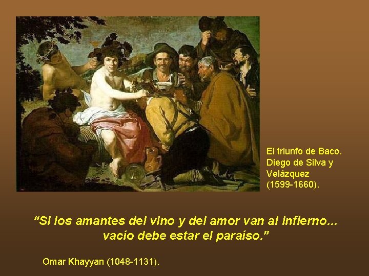 El triunfo de Baco. Diego de Silva y Velázquez (1599 -1660). “Si los amantes