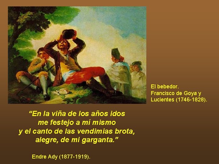 El bebedor. Francisco de Goya y Lucientes (1746 -1828). “En la viña de los