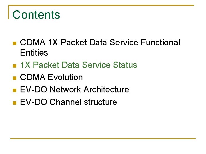 Contents n n n CDMA 1 X Packet Data Service Functional Entities 1 X Contents n n n CDMA 1 X Packet Data Service Functional Entities 1 X