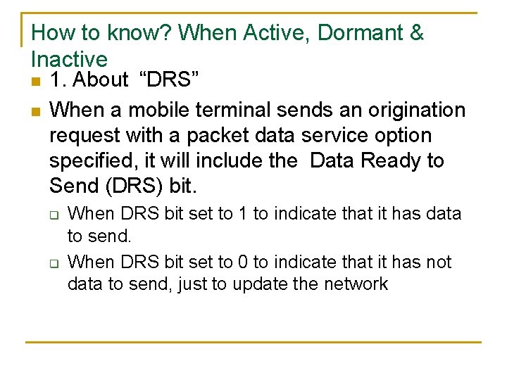 How to know? When Active, Dormant & Inactive n n 1. About “DRS” When How to know? When Active, Dormant & Inactive n n 1. About “DRS” When