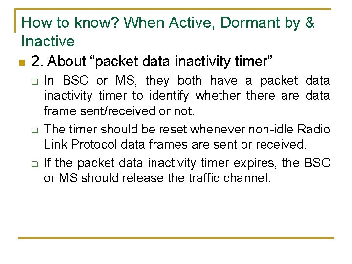 How to know? When Active, Dormant by & Inactive n 2. About “packet data How to know? When Active, Dormant by & Inactive n 2. About “packet data