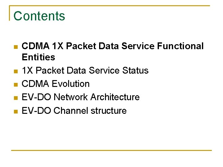 Contents n n n CDMA 1 X Packet Data Service Functional Entities 1 X Contents n n n CDMA 1 X Packet Data Service Functional Entities 1 X