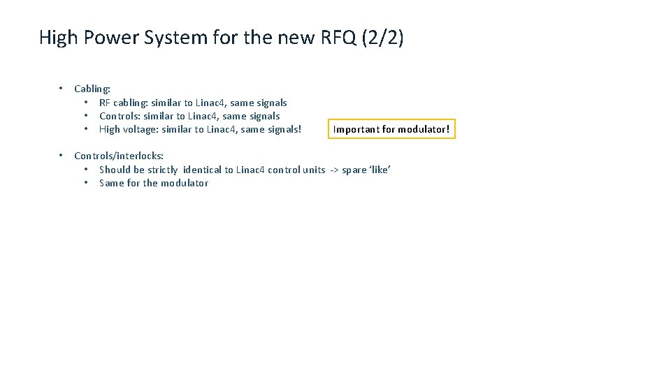 High Power System for the new RFQ (2/2) • • Cabling: • RF cabling: