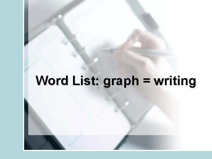 Word List: graph = writing 