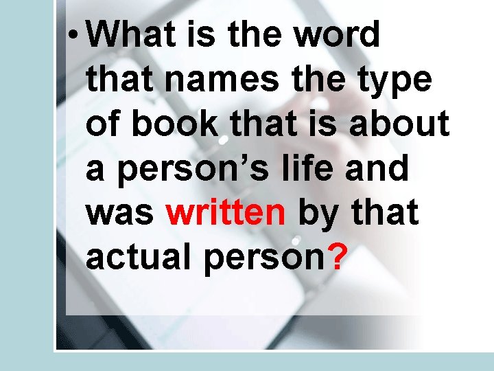  • What is the word that names the type of book that is