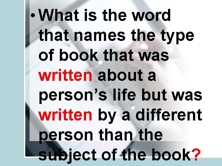  • What is the word that names the type of book that was