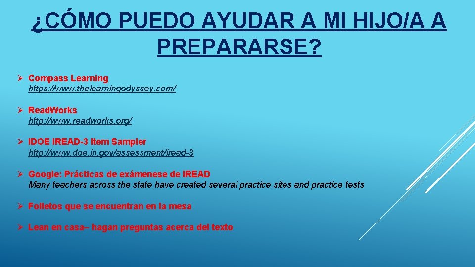 ¿CÓMO PUEDO AYUDAR A MI HIJO/A A PREPARARSE? Ø Compass Learning https: //www. thelearningodyssey.