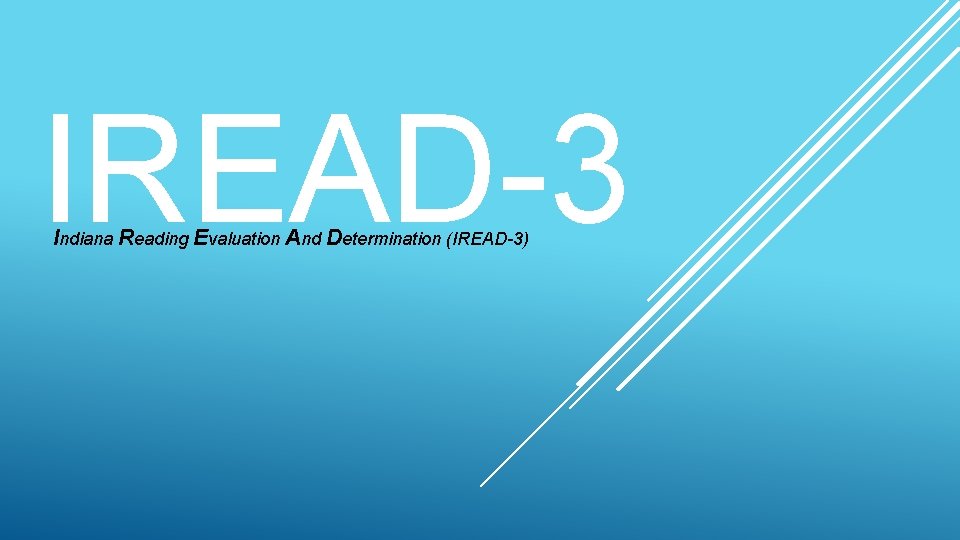 IREAD-3 Indiana Reading Evaluation And Determination (IREAD-3) 