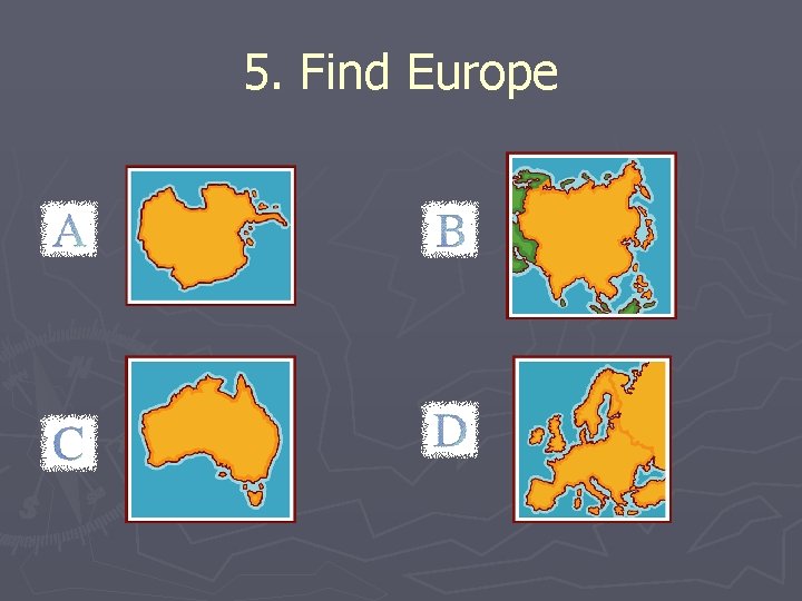 5. Find Europe 