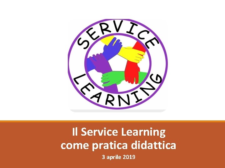 Il Service Learning come pratica didattica 3 aprile 2019 