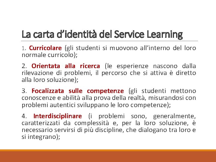 La carta d’identità del Service Learning 1. Curricolare (gli studenti si muovono all’interno del