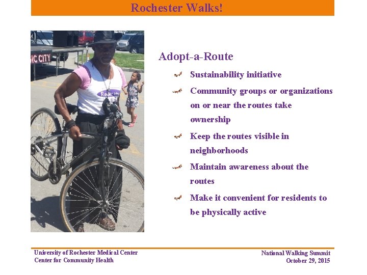 Rochester Walks! Adopt-a-Route Sustainability initiative Community groups or organizations on or near the routes