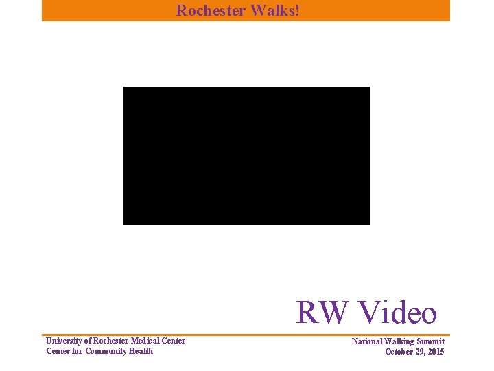 Rochester Walks! RW Video University of Rochester Medical Center for Community Health National Walking