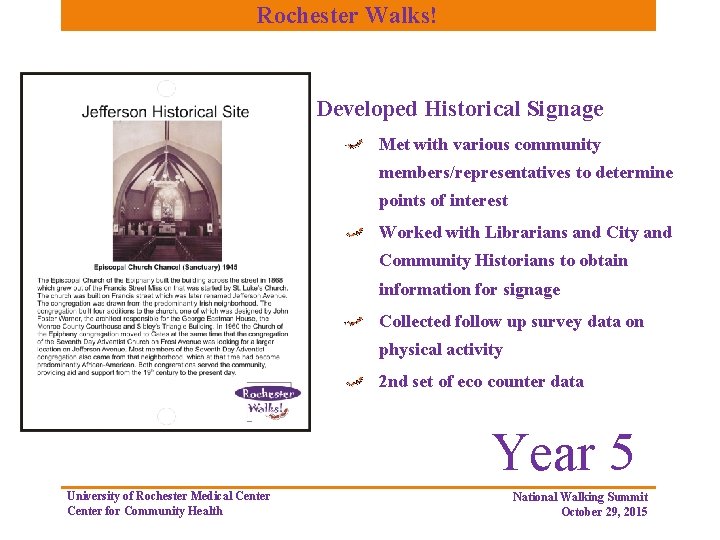 Rochester Walks! Developed Historical Signage Met with various community members/representatives to determine points of