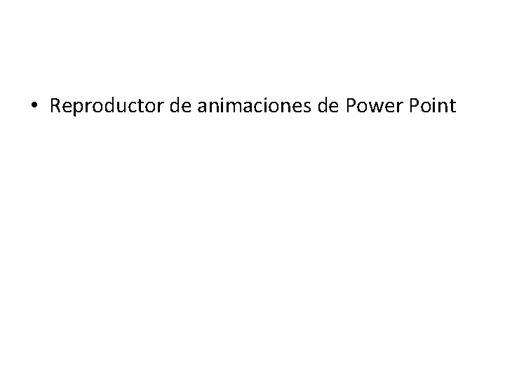  • Reproductor de animaciones de Power Point 