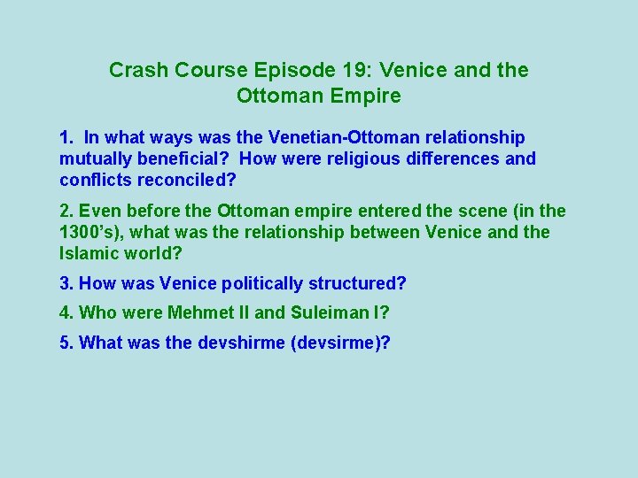 Crash Course Episode 19: Venice and the Ottoman Empire 1. In what ways was