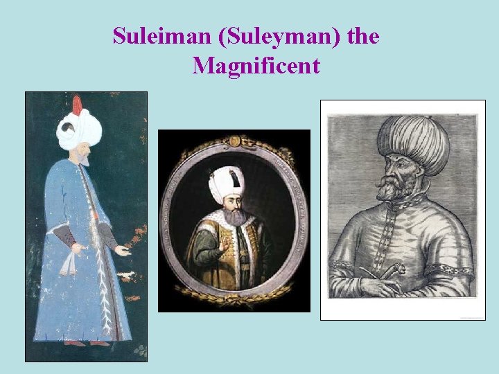 Suleiman (Suleyman) the Magnificent 