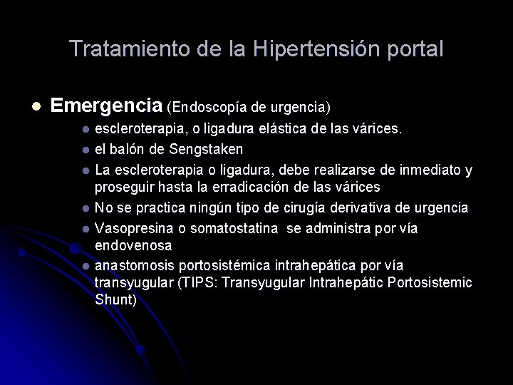 Tratamiento de la Hipertensión portal l Emergencia (Endoscopía de urgencia) escleroterapia, o ligadura elástica