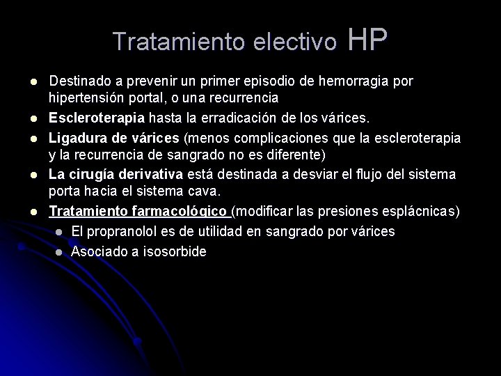 Tratamiento electivo l l l HP Destinado a prevenir un primer episodio de hemorragia