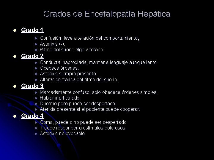 Grados de Encefalopatía Hepática l Grado 1 l l Grado 2 l l l