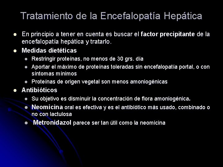 Tratamiento de la Encefalopatía Hepática l l En principio a tener en cuenta es