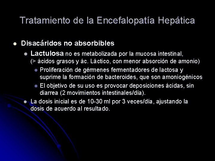 Tratamiento de la Encefalopatía Hepática l Disacáridos no absorbibles l Lactulosa no es metabolizada