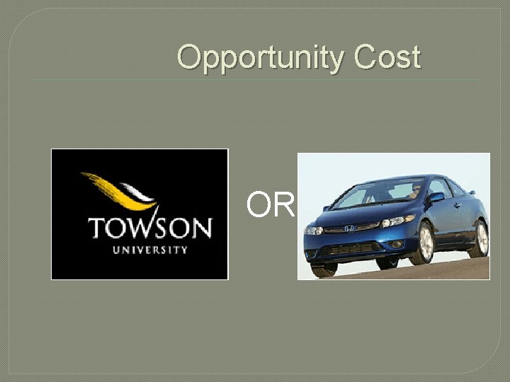 Opportunity Cost OR 