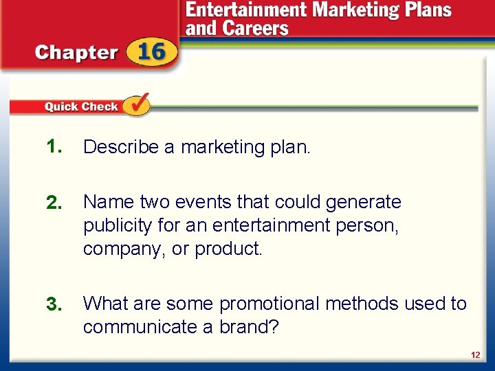 1. Describe a marketing plan. 2. Name two events that could generate publicity for