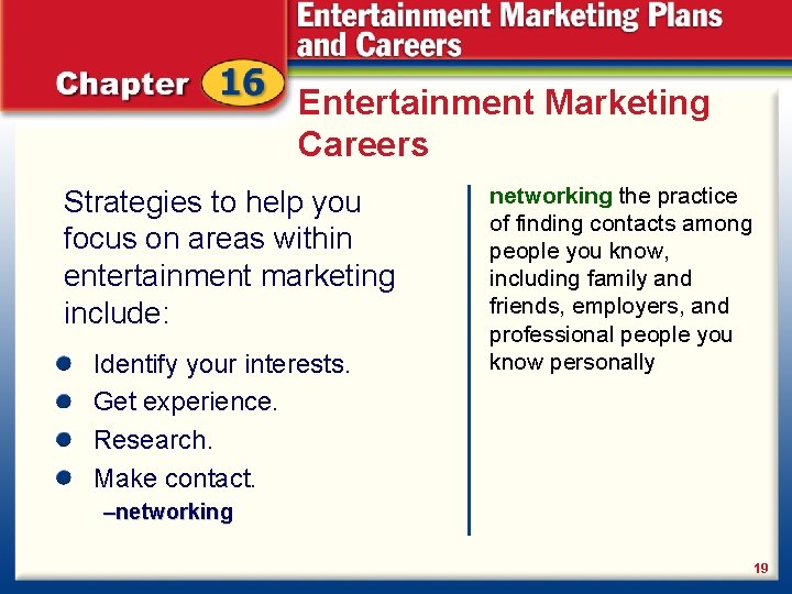 Entertainment Marketing Careers Strategies to help you focus on areas within entertainment marketing include: