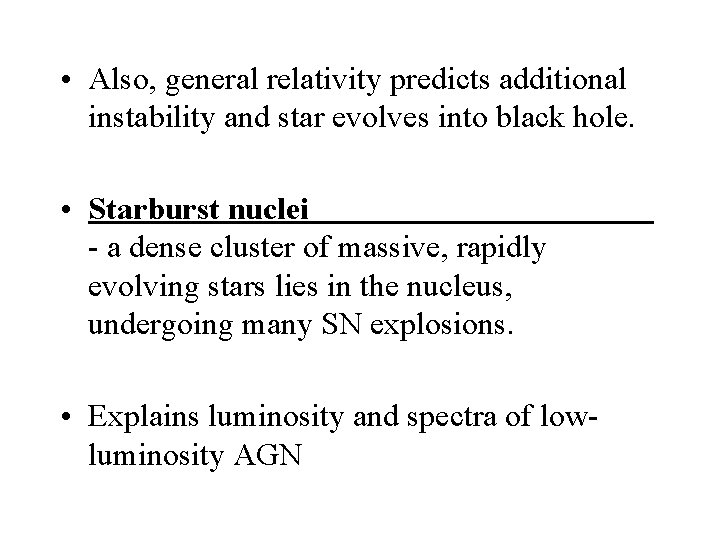 • Also, general relativity predicts additional instability and star evolves into black hole.