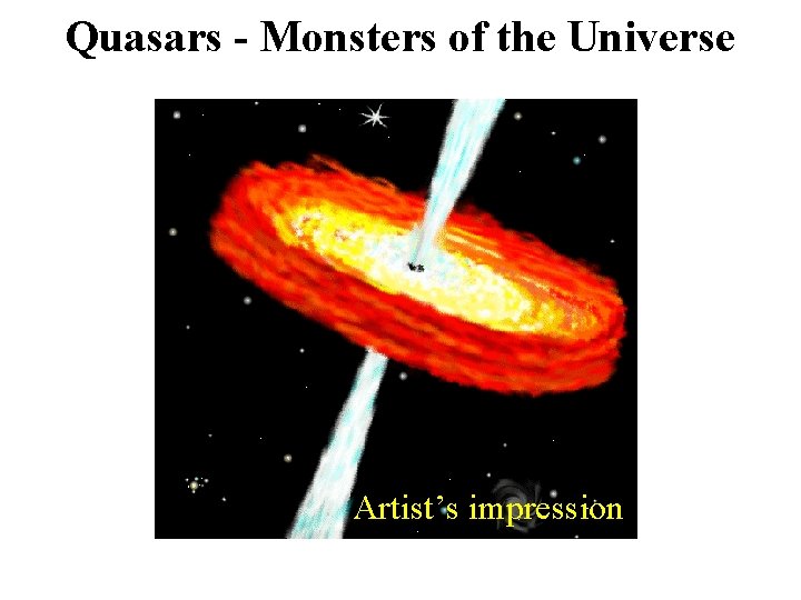 Quasars - Monsters of the Universe Artist’s impression 