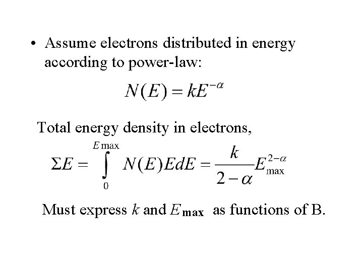  • Assume electrons distributed in energy according to power-law: Total energy density in
