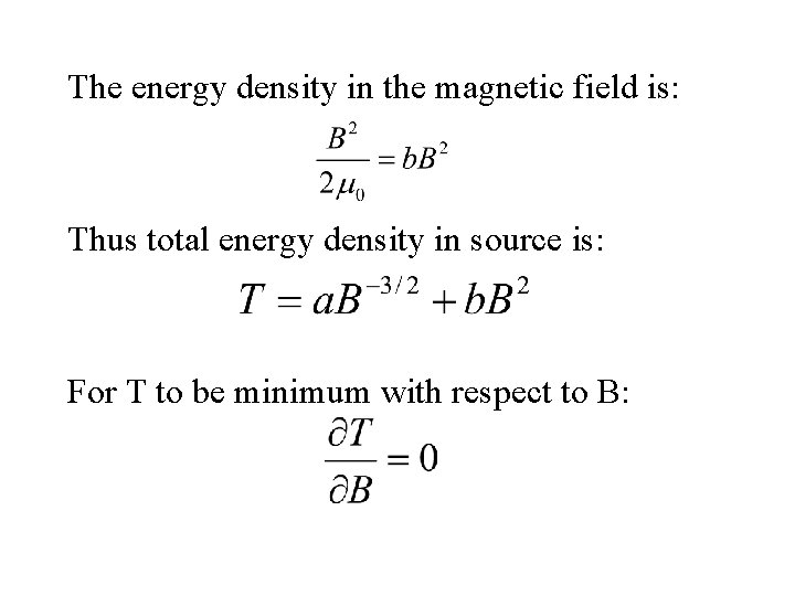 The energy density in the magnetic field is: Thus total energy density in source